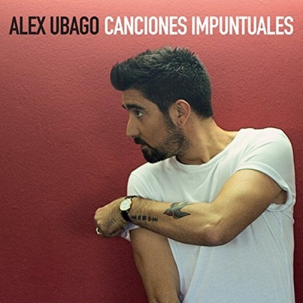 Album Alex Ubago - Canciones Impuntuales