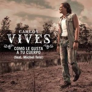 Carlos Vives Como Le Gusta a Tu Cuerpo, 2013
