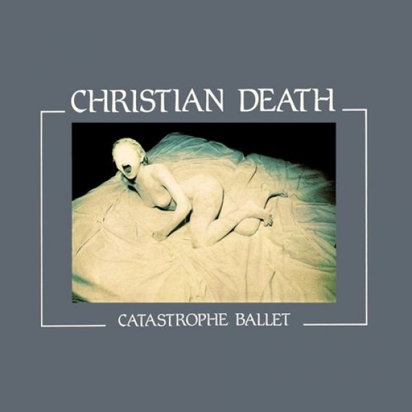 Album Christian Death - Catastrophe Ballet