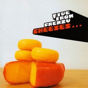 Album Five Iron Frenzy - Cheeses...(of Nazareth)