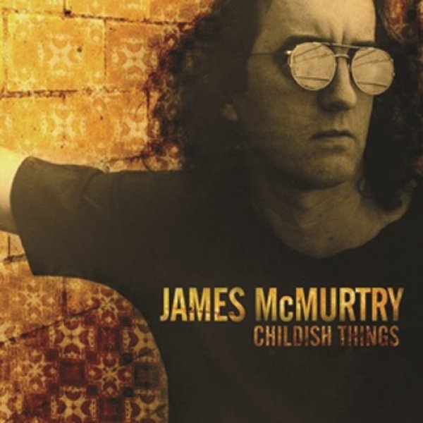 Album James McMurtry - Childish Things