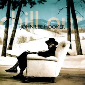 Album John Lee Hooker - Chill Out