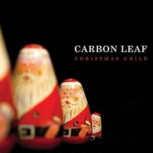 Carbon Leaf Christmas Child, 2010