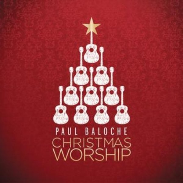 Album Paul Baloche - Christmas Worship