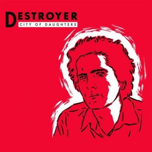 Album Destroyer - City of Daughters