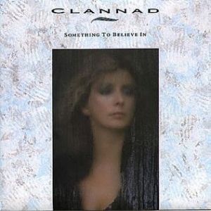 Album Clannad - Something To Believe In