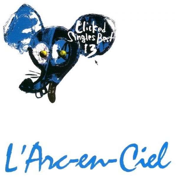 L'Arc~en~Ciel Clicked Singles Best 13, 2001