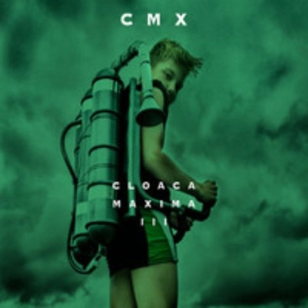 Album CMX - Cloaca Maxima III