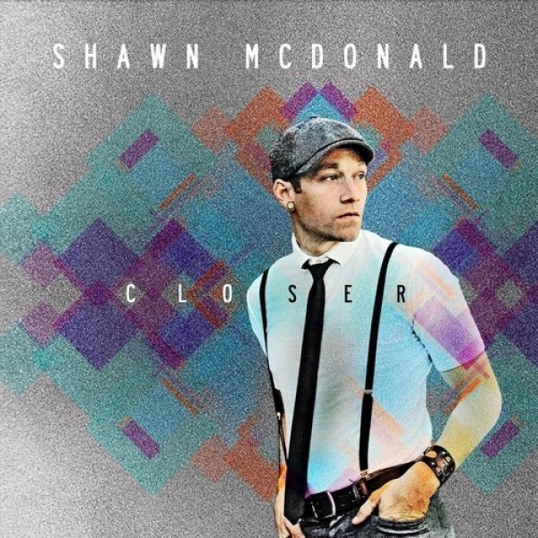 Album Shawn McDonald - Closer