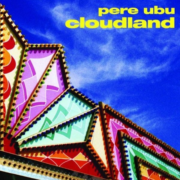 Album Pere Ubu - Cloudland