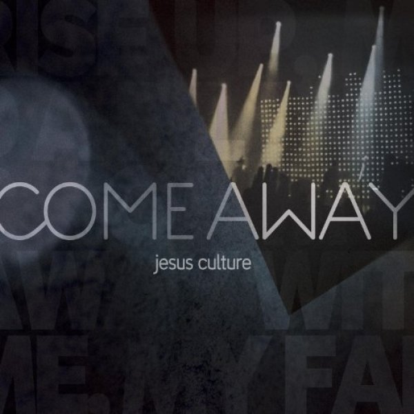 Album Jesus Culture - Come Away