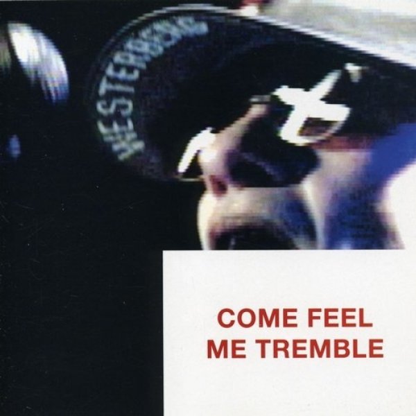 Come Feel Me Tremble - album