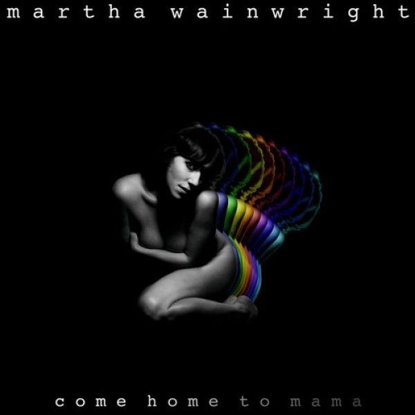 Album Martha Wainwright - Come Home to Mama