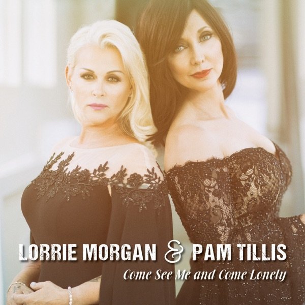 Lorrie Morgan Come See Me and Come Lonely, 2017