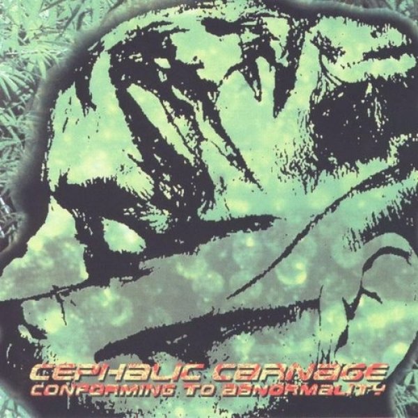 Album Cephalic Carnage - Conforming to Abnormality