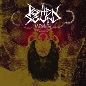 Album Rotten Sound - Consume to Contaminate