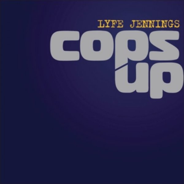 Album Lyfe Jennings - "Cops Up"