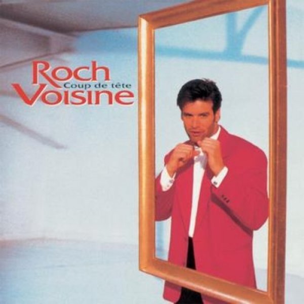 Album Roch Voisine - Coup de tête