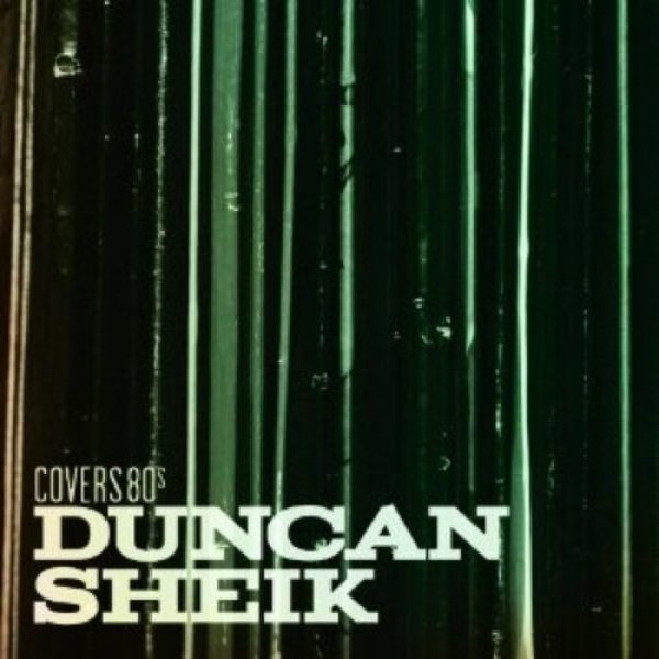 Duncan Sheik Covers 80's, 2011