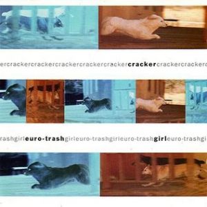 Album Cracker - Euro-Trash Girl