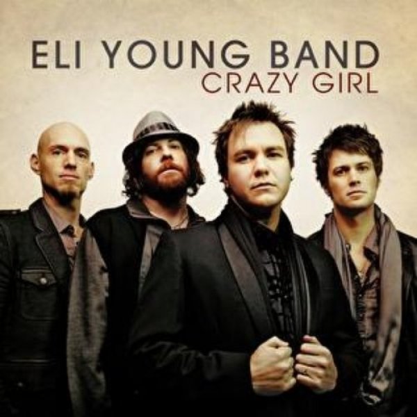 Eli Young Band Crazy Girl, 2011