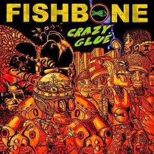 Album Fishbone - Crazy Glue