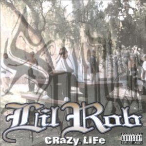Album Lil Rob - Crazy Life
