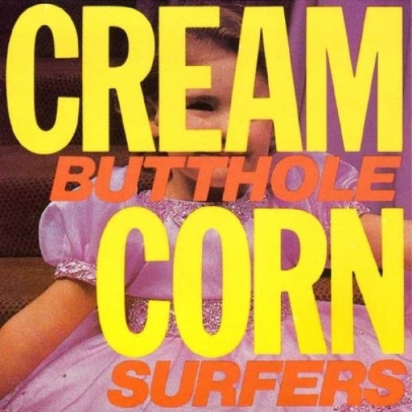 Album Butthole Surfers - Cream Corn from the Socket of Davis