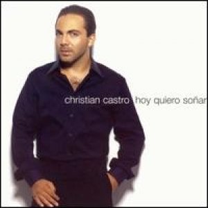 Album Cristian Castro - Hoy Quiero Soñar
