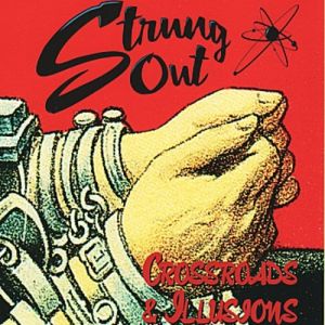 Album Strung Out - Crossroads & Illusions