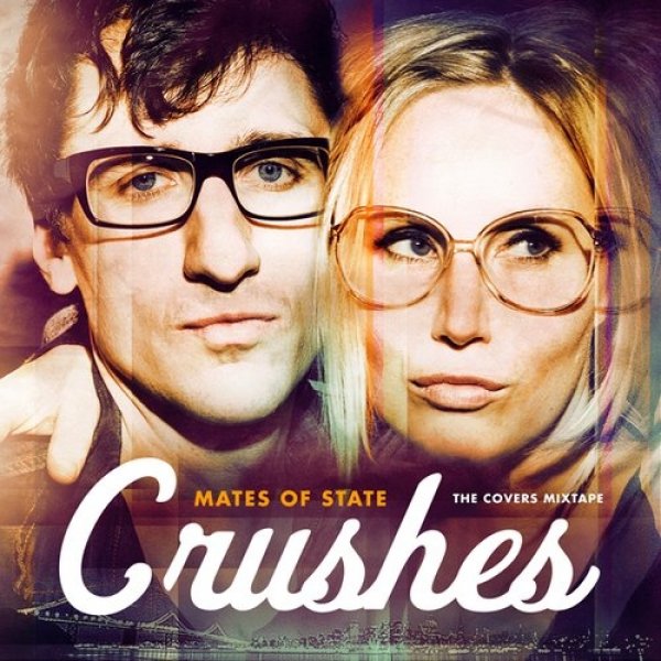 Album Mates of State - Crushes (The Covers Mixtape)