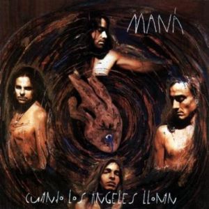 Maná Cuando los Ángeles Lloran, 1995