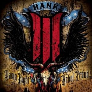 Album Hank Williams III - Damn Right, Rebel Proud
