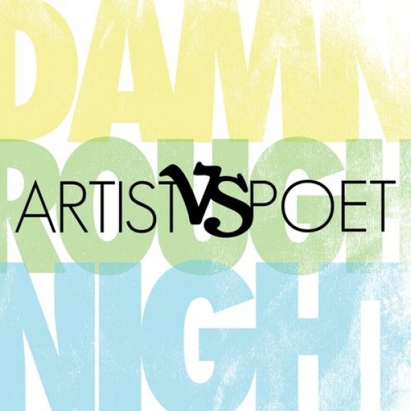 Artist vs. Poet Damn Rough Night, 2009