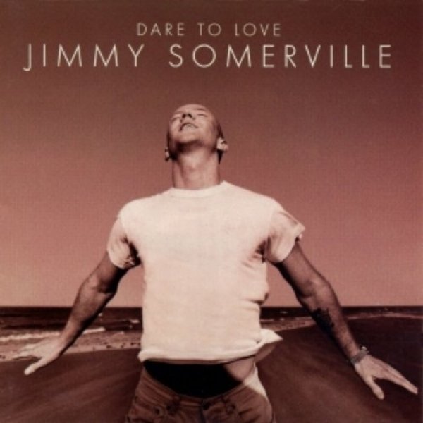 Album Jimmy Somerville - Dare to Love