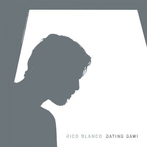 Album Rico Blanco - Dating Gawi