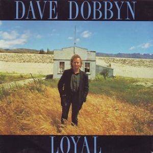 Album Dave Dobbyn - Loyal