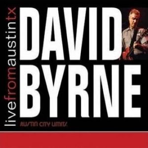 Album David Byrne - Live from Austin, Texas