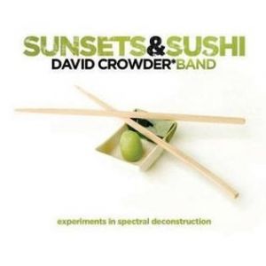 Album David Crowder Band - Sunsets & Sushi