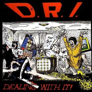 Album D.R.I. - Dealing with It!