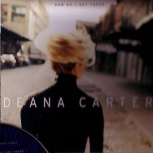 Deana Carter How Do I Get There, 1996