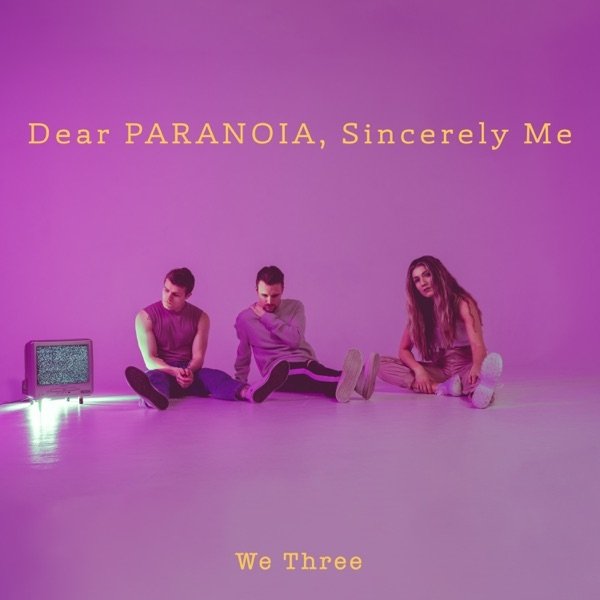 Album We Three - Dear Paranoia, Sincerely, Me