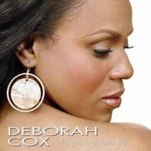 Album Deborah Cox - Did You Ever Love Me
