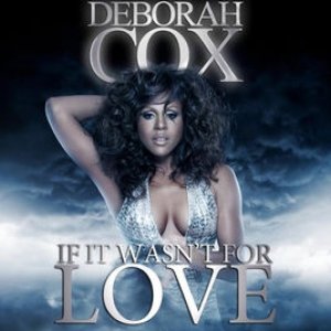 Deborah Cox If It Wasn't for Love, 2011