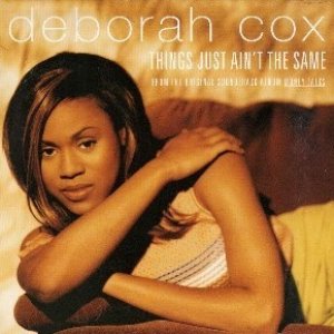 Deborah Cox Things Just Ain't the Same, 1997