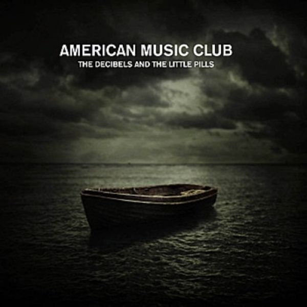 American Music Club Decibels and the Little Pills, 2008