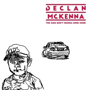 Declan McKenna The Kids Don't Wanna Come Home, 2017