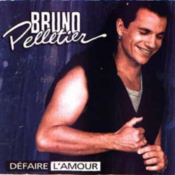 Album Bruno Pelletier - Defaire l