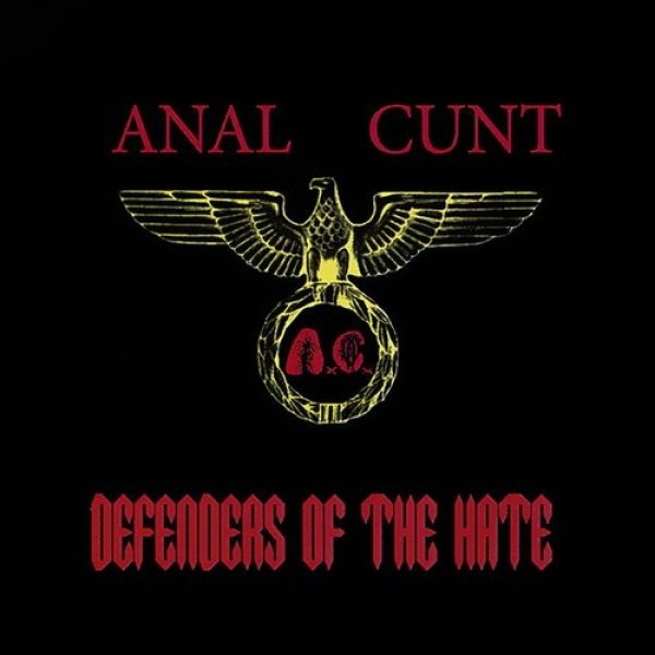 Album Anal Cunt - Defenders of the Hate
