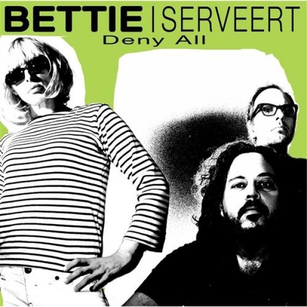 Album Bettie Serveert - Deny All"
